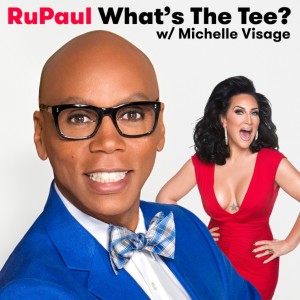 RuPaul What's The Tee? Podcast Art