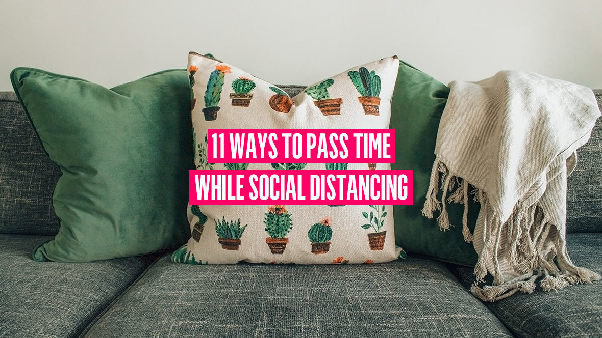 11 Ways To Pass Time While Social Distancing At Home | Ending HIV