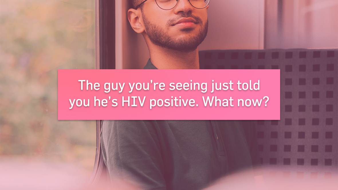 He says he’s HIV Positive. Now what? Ending HIV
